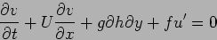 \begin{displaymath}
\frac{\partial v}{\partial t}+U\frac{\partial v}{\partial x}+g{\partial h}{\partial y}+fu'=0
\end{displaymath}